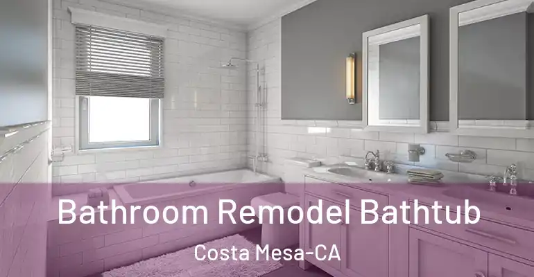 inner Bathroom imggen Bathroom Remodel Bathtub Costa Mesa-CA