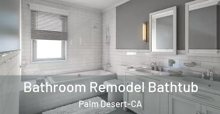 inner Bathroom imggen Bathroom Remodel Bathtub Palm Desert-CA
