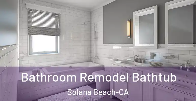 inner Bathroom imggen Bathroom Remodel Bathtub Solana Beach-CA