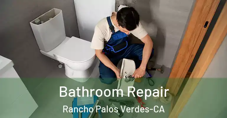 inner Bathroom imggen Bathroom Repair Rancho Palos Verdes-CA