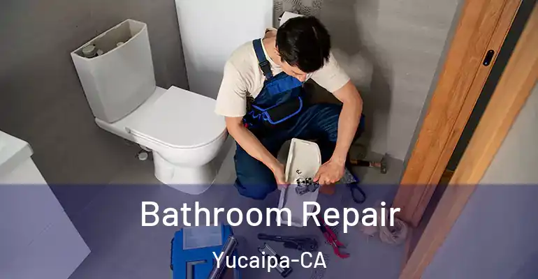 inner Bathroom imggen Bathroom Repair Yucaipa-CA