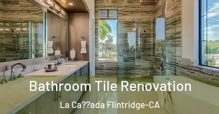inner Bathroom imggen Bathroom Tile Renovation La Ca??ada Flintridge-CA