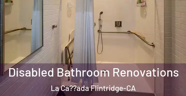 inner Bathroom imggen Disabled Bathroom Renovations La Ca??ada Flintridge-CA
