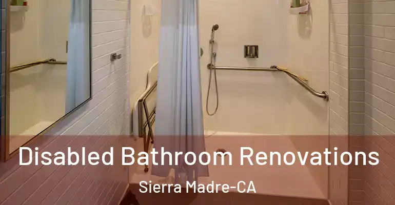 inner Bathroom imggen Disabled Bathroom Renovations Sierra Madre-CA