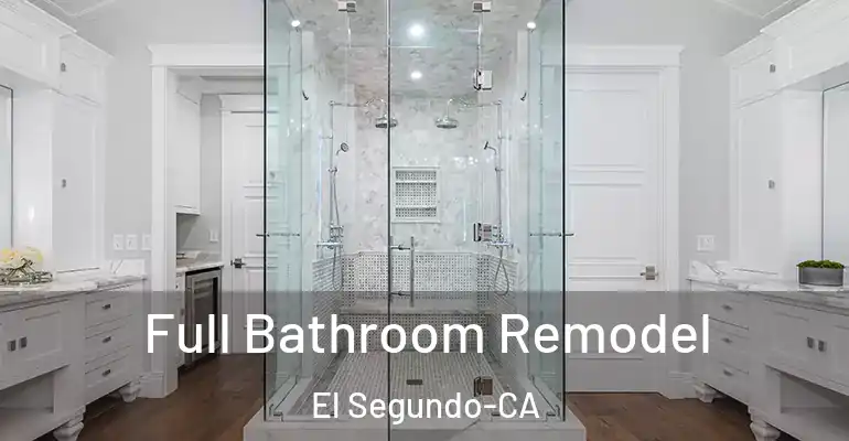 inner Bathroom imggen Full Bathroom Remodel El Segundo-CA