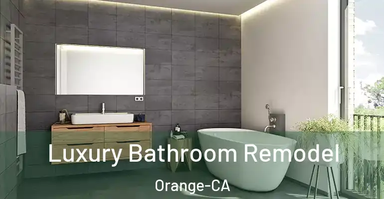 inner Bathroom imggen Luxury Bathroom Remodel Orange-CA