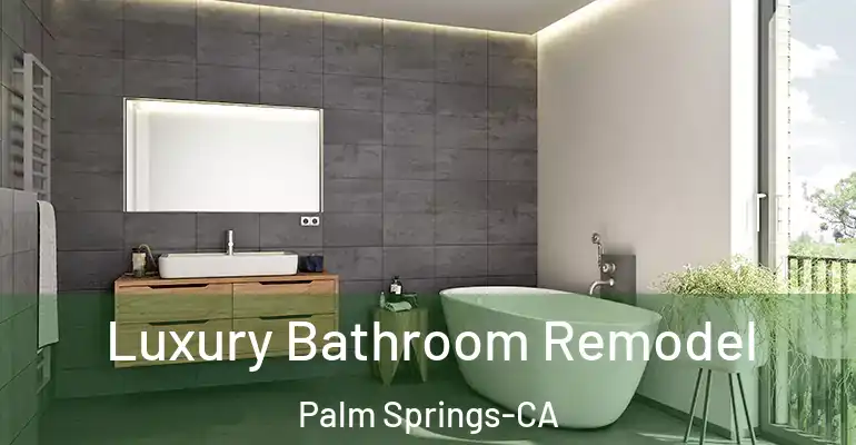 inner Bathroom imggen Luxury Bathroom Remodel Palm Springs-CA