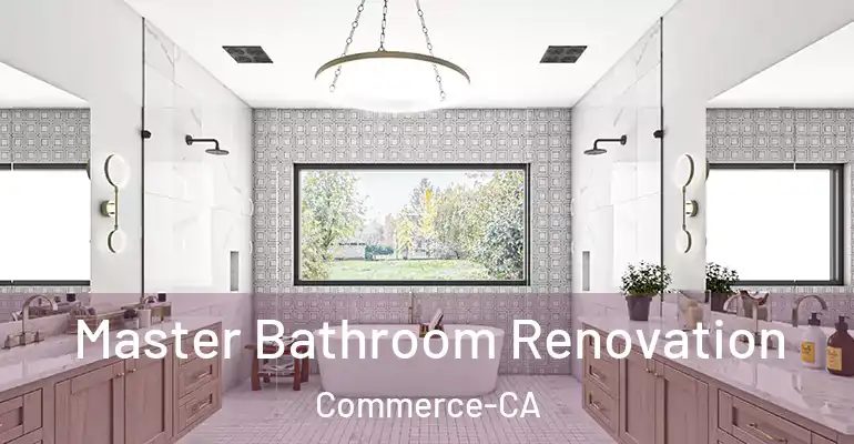 inner Bathroom imggen Master Bathroom Renovation Commerce-CA