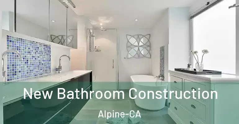 inner Bathroom imggen New Bathroom Construction Alpine-CA