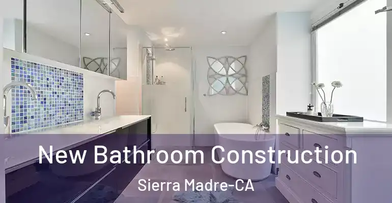 inner Bathroom imggen New Bathroom Construction Sierra Madre-CA