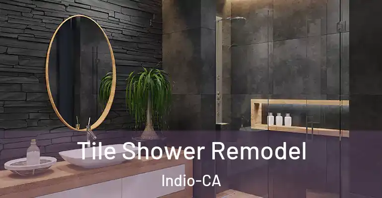 inner Bathroom imggen Tile Shower Remodel Indio-CA