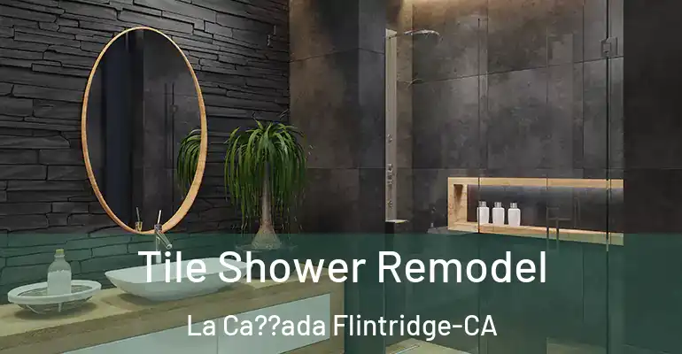 inner Bathroom imggen Tile Shower Remodel La Ca??ada Flintridge-CA