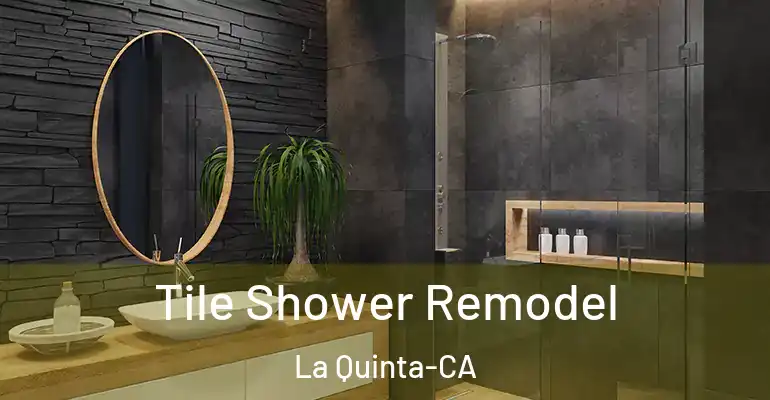 inner Bathroom imggen Tile Shower Remodel La Quinta-CA