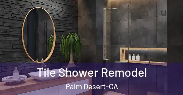 inner Bathroom imggen Tile Shower Remodel Palm Desert-CA