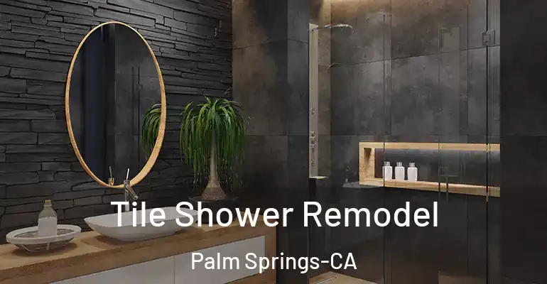 inner Bathroom imggen Tile Shower Remodel Palm Springs-CA